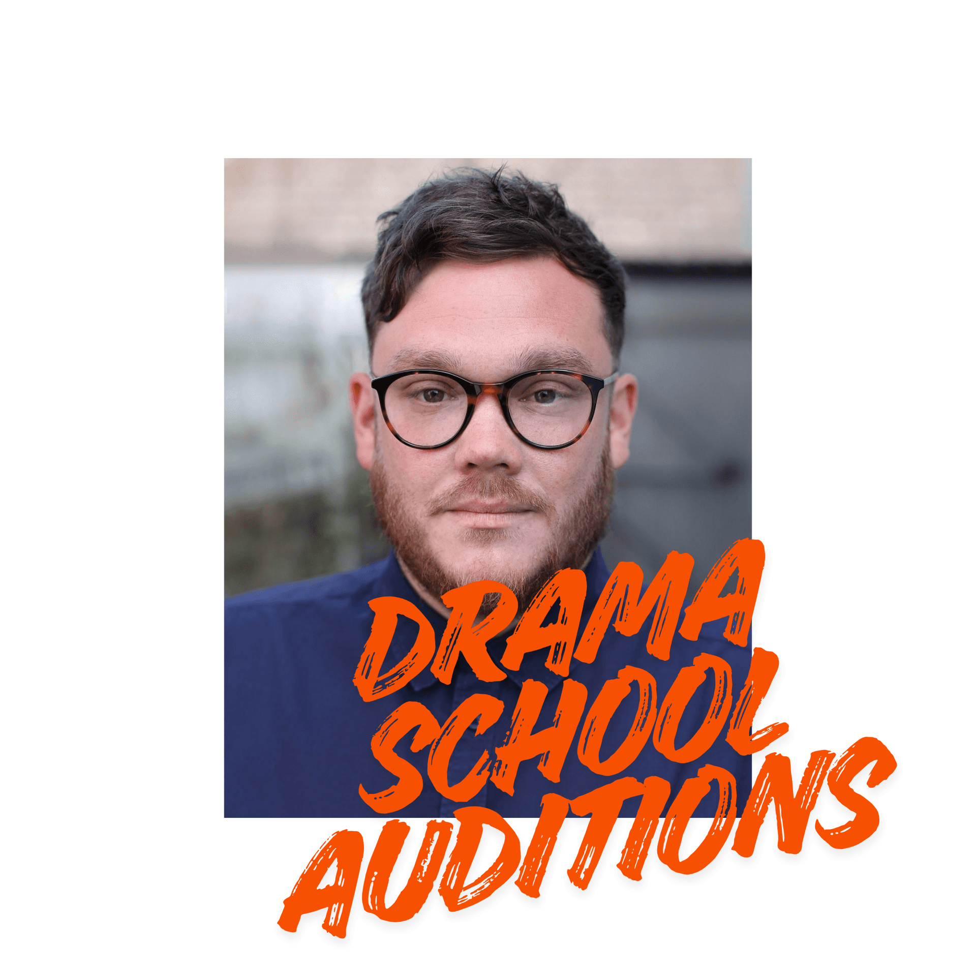 Drama School Auditions.
